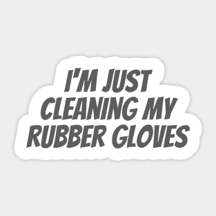 My Rubber Gloves Sticker